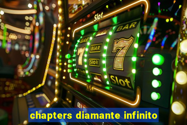 chapters diamante infinito